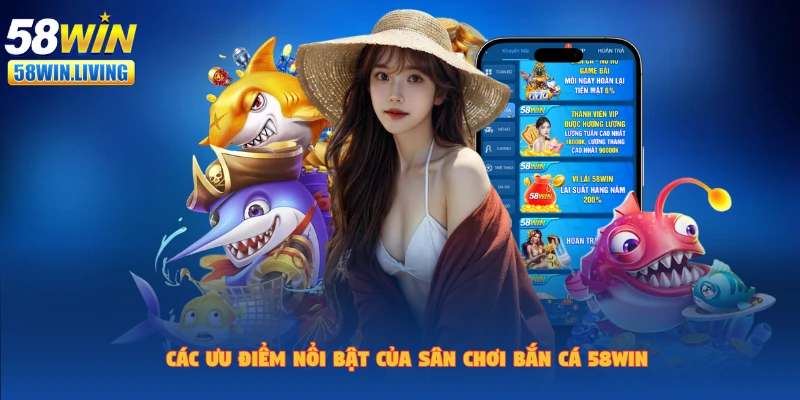 Điểm cộng của bắn cá 58win