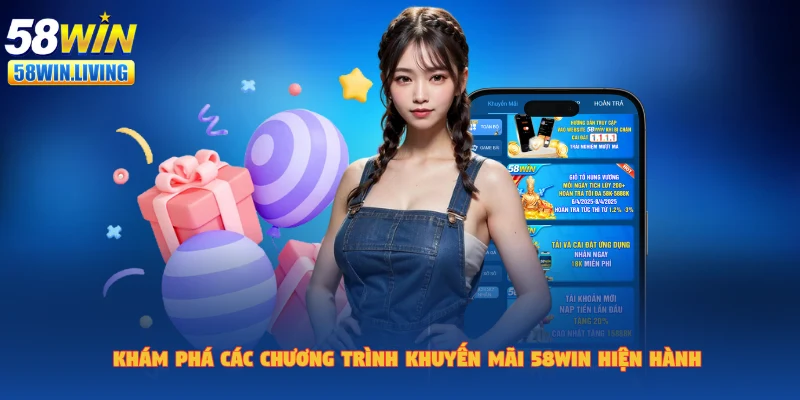 Tổng hợp các chương trình khuyến mãi 58win hiện có
