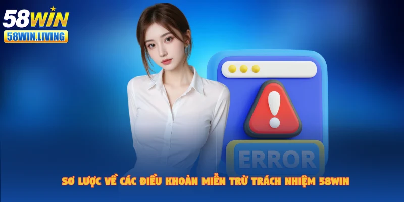 Tìm hiểu nội dung miễn trừ trách nhiệm 58win