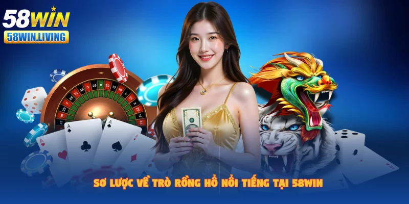 Giới thiệu về game rồng hổ