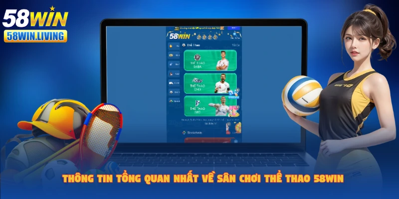 Khái quát về nền tảng thể thao 58win