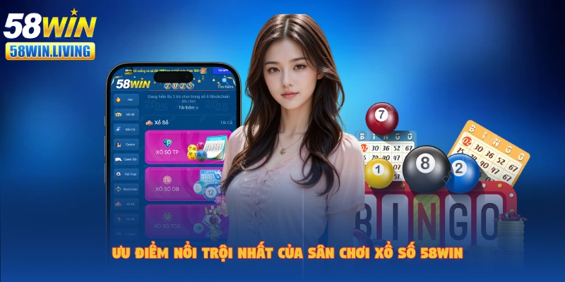 Lợi thế cạnh tranh của xổ số 58win