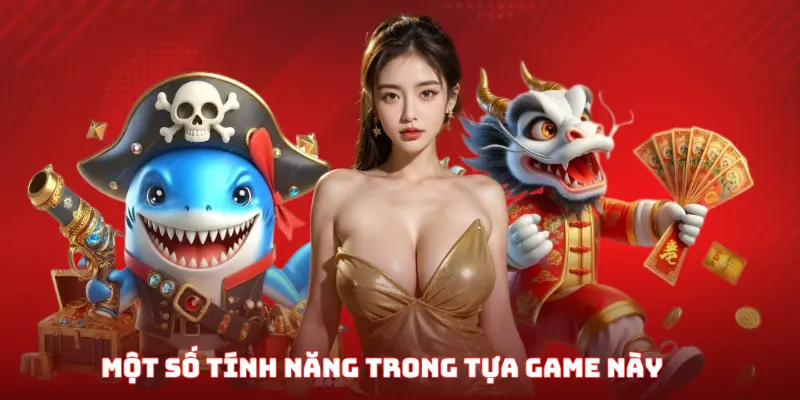 Những tính năng của game bắn cá rùa xanh